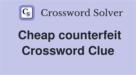 counterfeits crossword clue